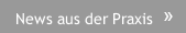 News aus der Praxis