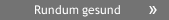 Rundum gesund
